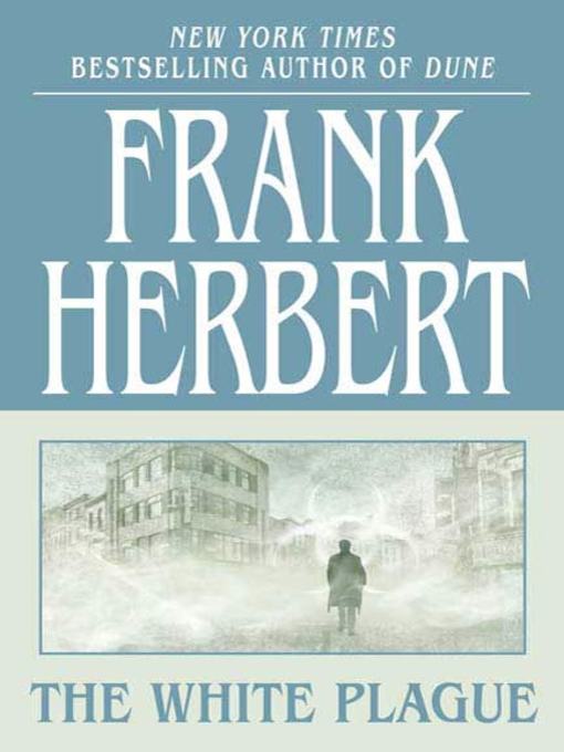 Title details for The White Plague by Frank Herbert - Wait list